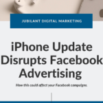 New Apple Update has Potential to Decrease Targeting Abilities Through Facebook ads