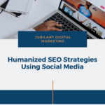 Humanized SEO Strategies Using Social Media