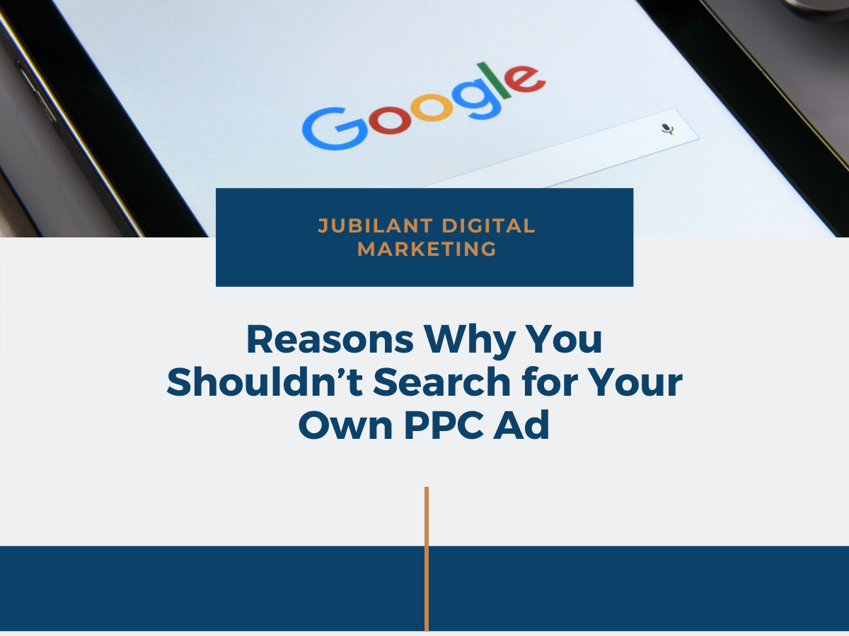 Reasons Why You Shouldn’t Search for Your Own PPC Ad