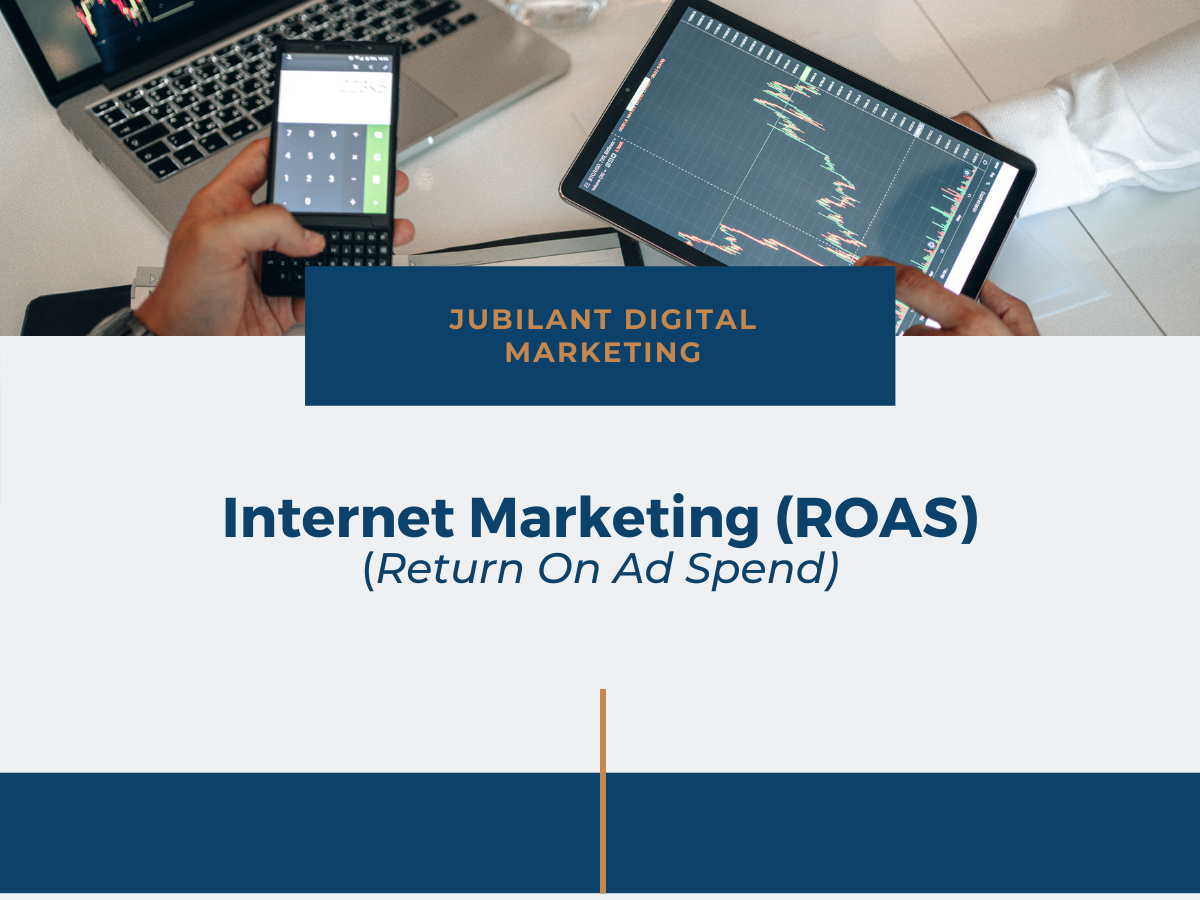 Internet Marketing ROAS (Return on Ad Spend)